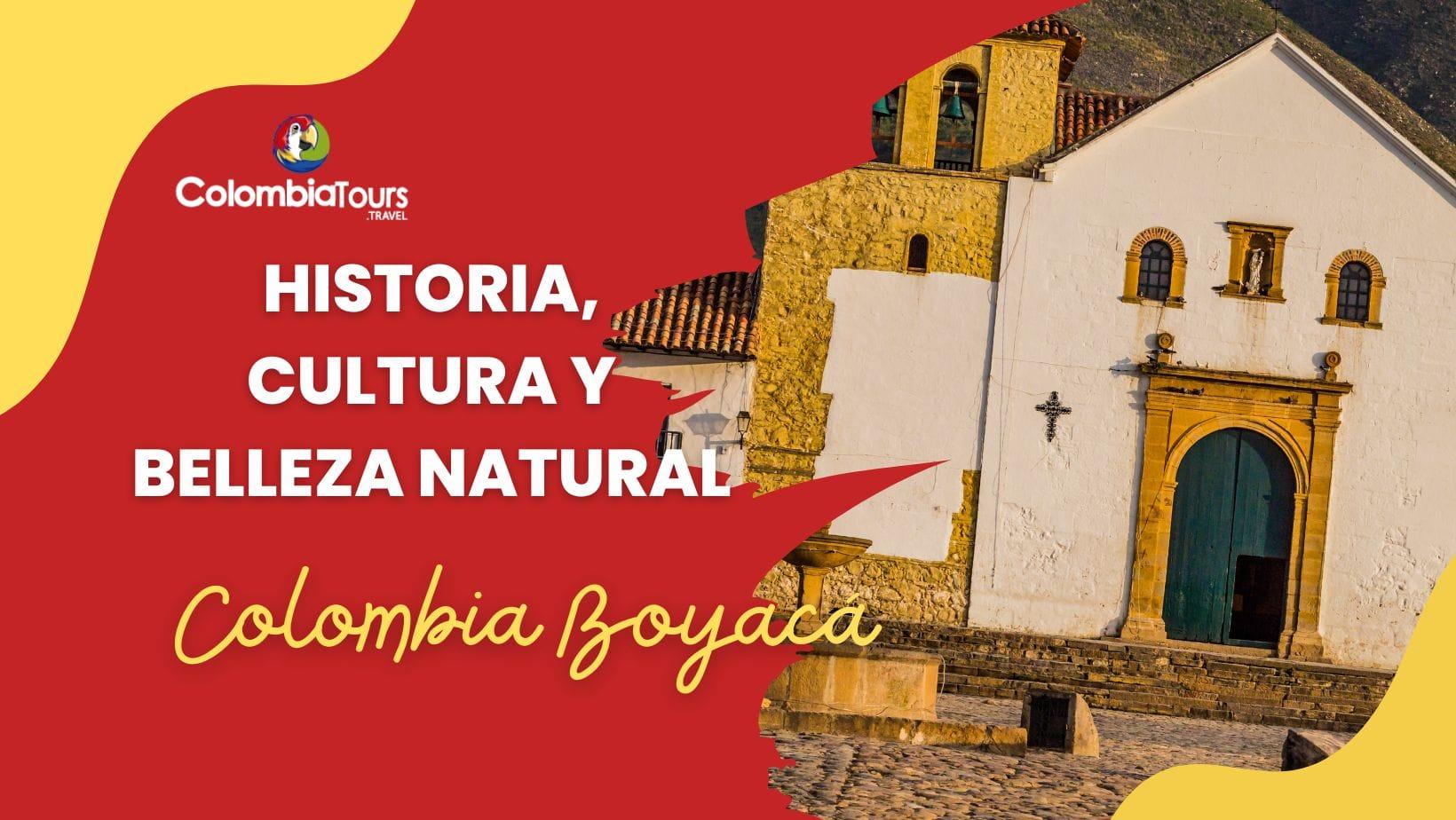Colombia Boyaca: Historia, Cultura y Belleza Natural