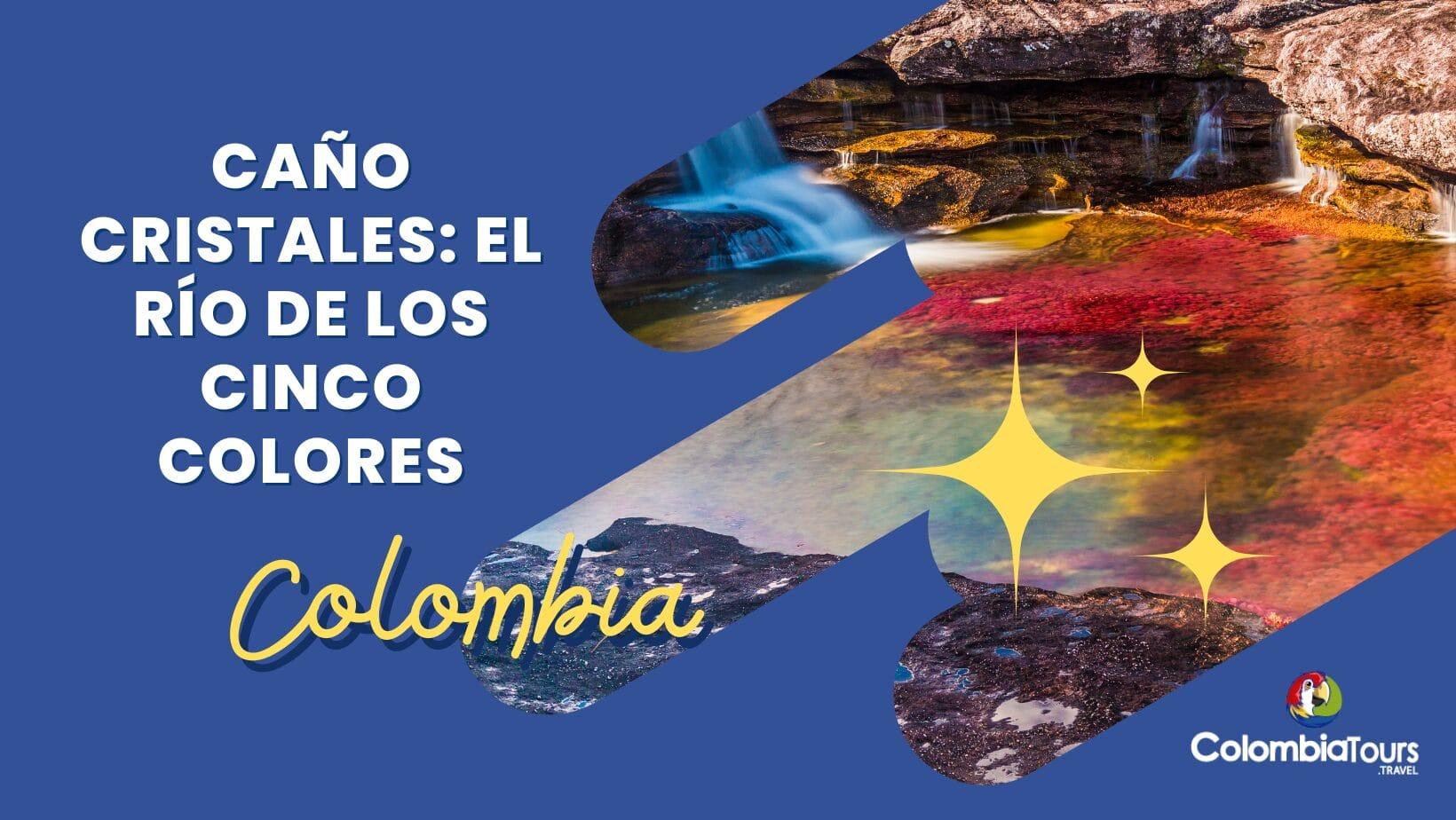 Caño Cristales: El río de los cinco colores, una maravilla natural en Colombia
