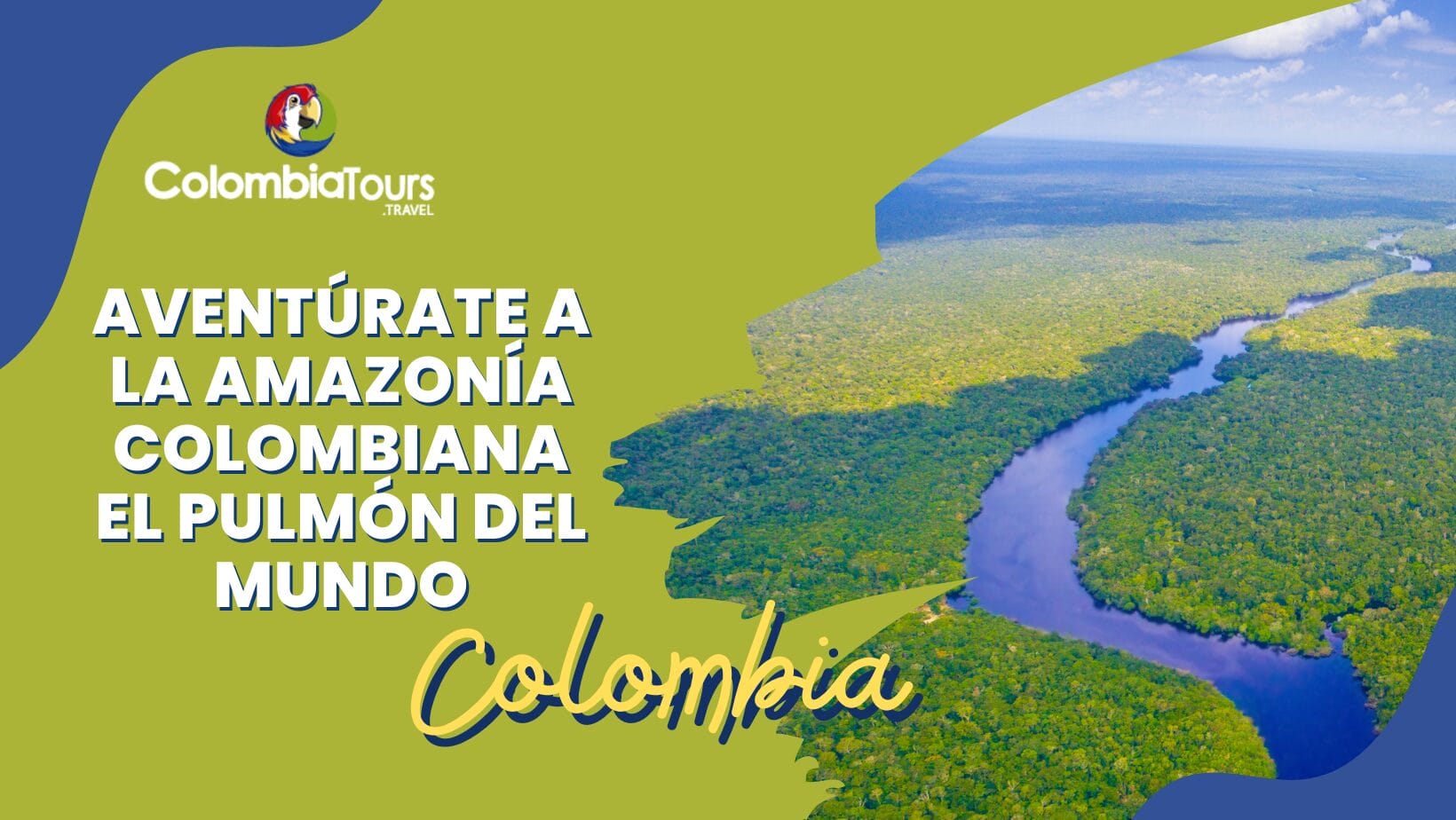 Aventúrate a la  Amazonía Colombiana el Pulmón del Mundo