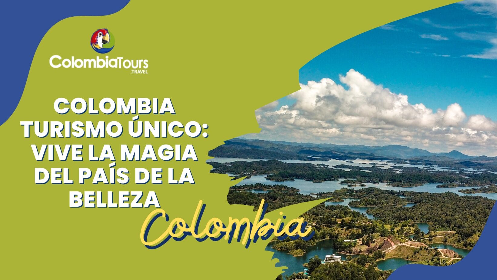 Colombia Turismo Único: Vive la Magia del País de la Belleza