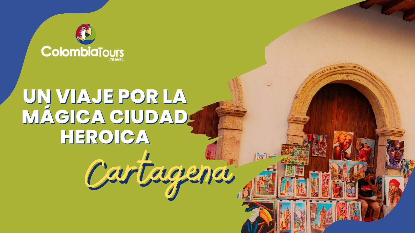 Cartagena: Un viaje por la mágica Ciudad Heroica